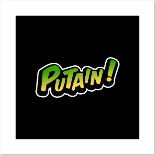 Putain! Posters and Art